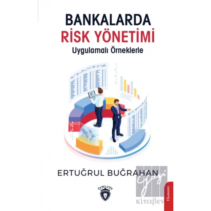 Bankalarda Risk Yönetimi Uygulamalı Örneklerle