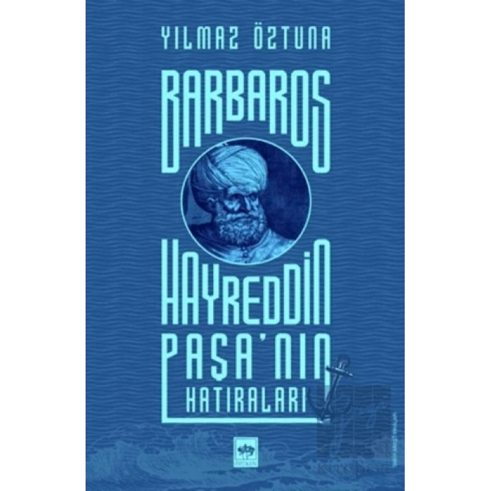 Barbaros Hayreddin Paşa’nın Hatıraları
