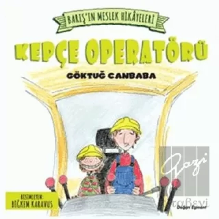 Barış’ın Meslek Hikayeleri - Kepçe Operatörü