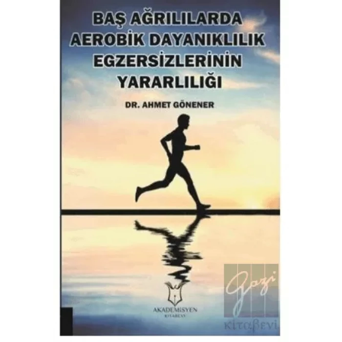 Baş Ağrılılarda Aerobik Dayanıklılık Egzersizlerinin Yararlılığı