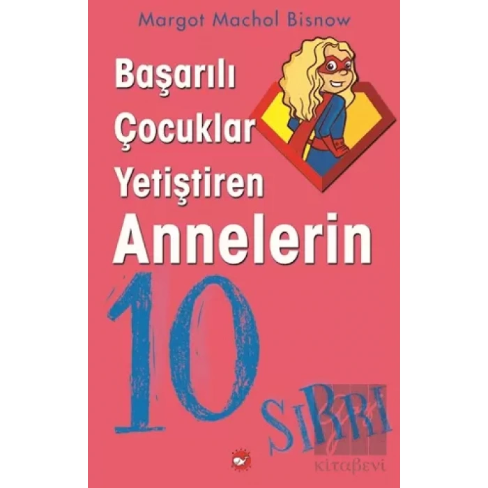 Başarılı Çocuklar Yetiştiren Annelerin 10 Sırrı