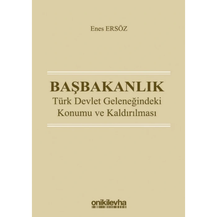 Başbakanlık: Türk Devlet Geleneğindeki Konumu ve Kaldırılması