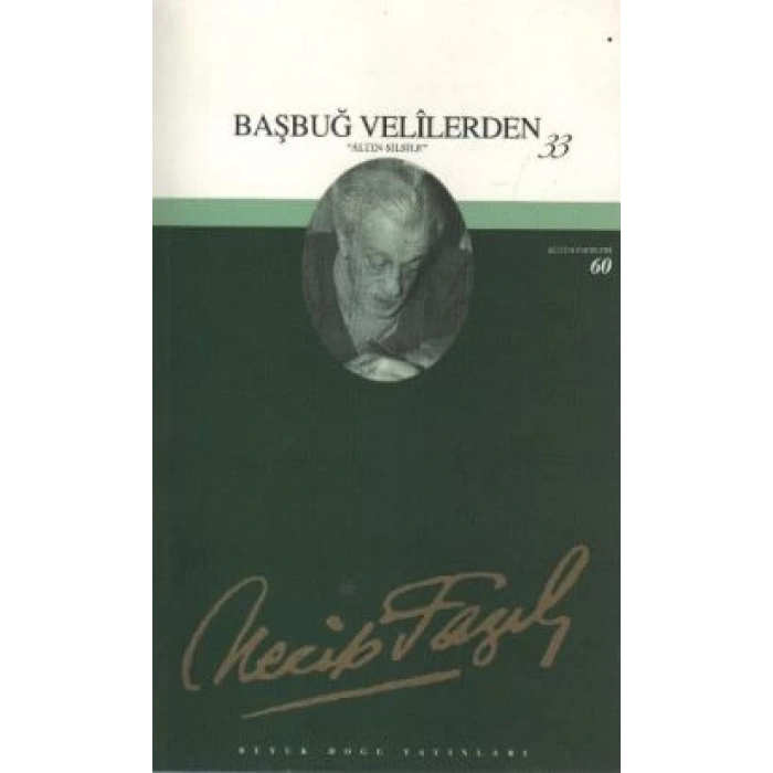 Başbuğ Velilerden 33 : 44 - Necip Fazıl Bütün Eserleri