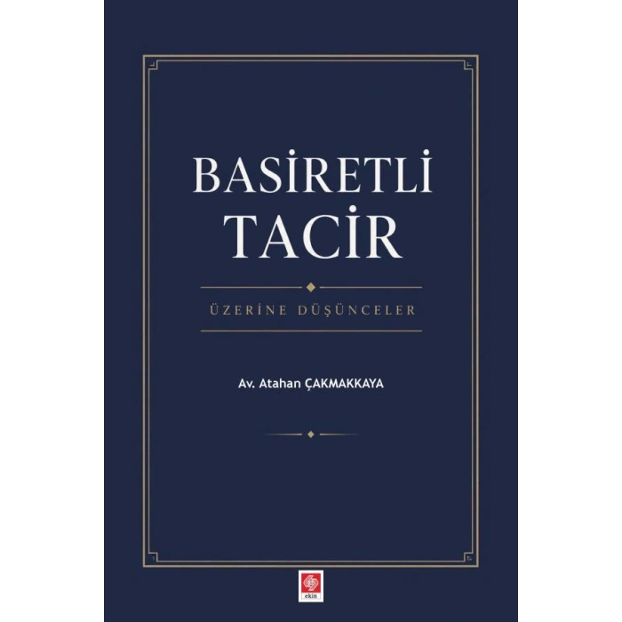 Basiretli Tacir Üzerine Düşünceler / Atahan Çakmakkaya