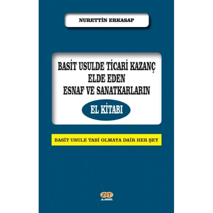 Basit Usulde Ticari Kazanç Elde Eden Esnaf ve Sanatkarların El Kitabı