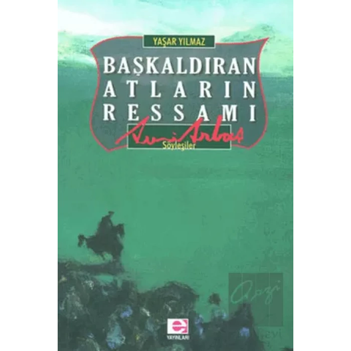 Başkaldıran Atların Ressamı