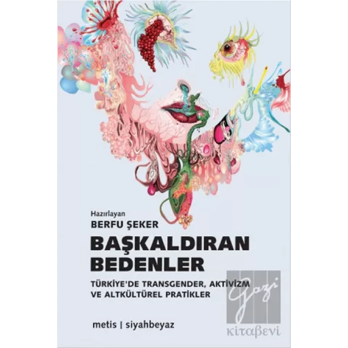 Başkaldıran Bedenler: Türkiyede Transgender, Aktivizm ve Altkültürel Pratikler