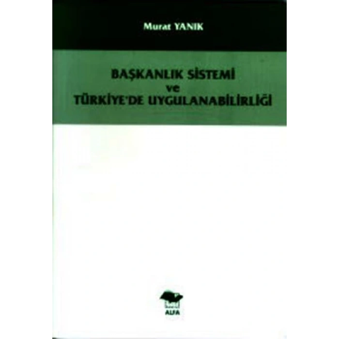 Başkanlık Sistemi ve Türkiyede Uygulanabilirliği