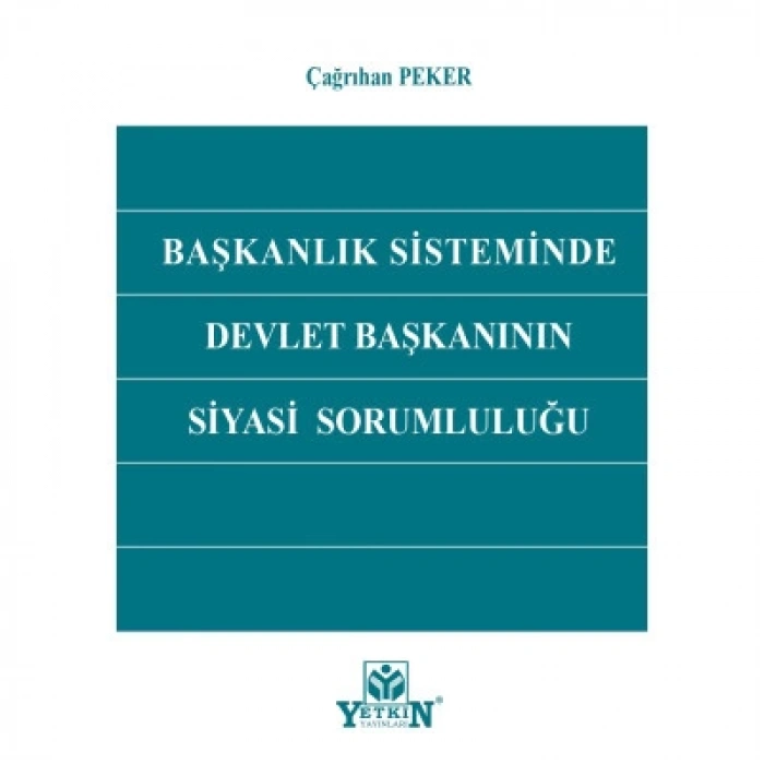 Başkanlık sisteminde Devlet Başkanının Siyasi Sorumluluğu
