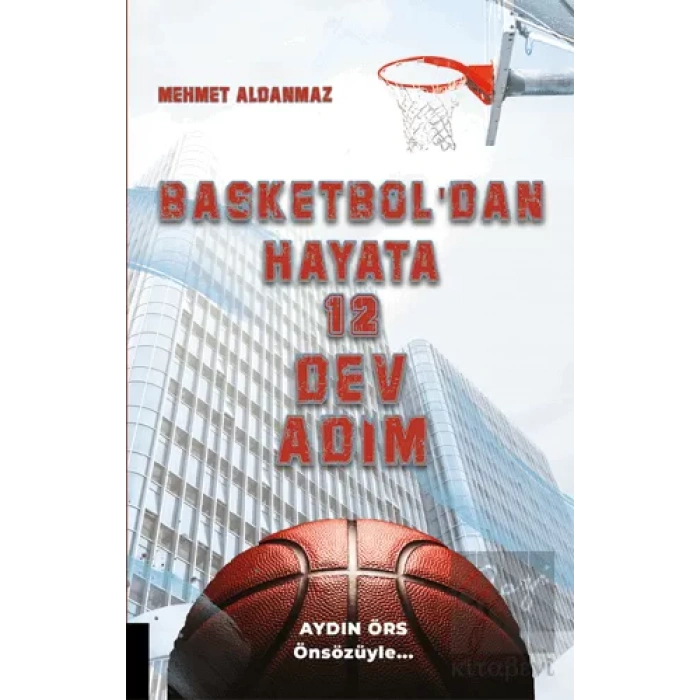 Basketboldan Hayata 12 Dev Adım