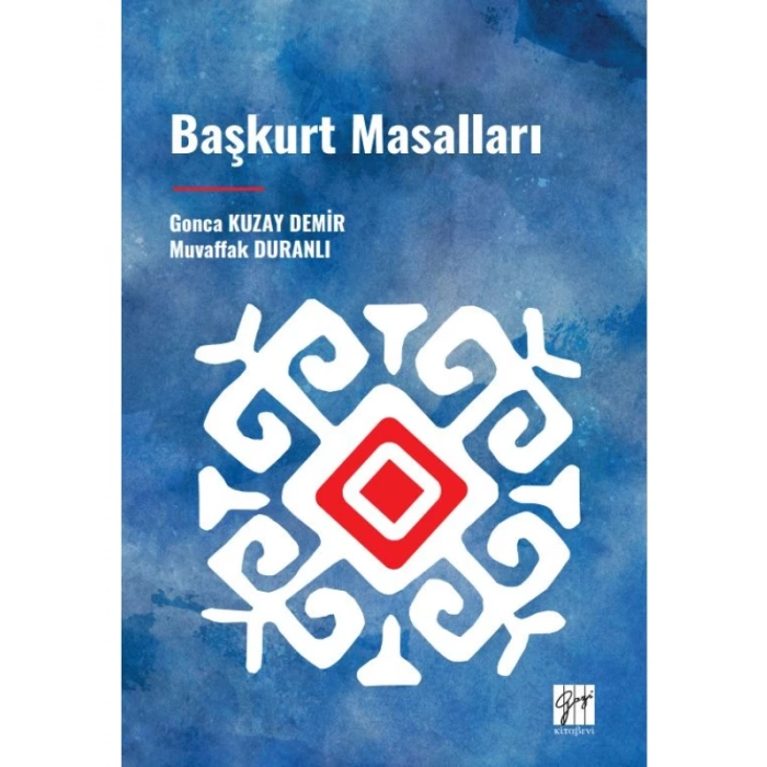 BAŞKURT MASALLARI - Gonca KUZAY DEMİR, Muvaffak DURANLI