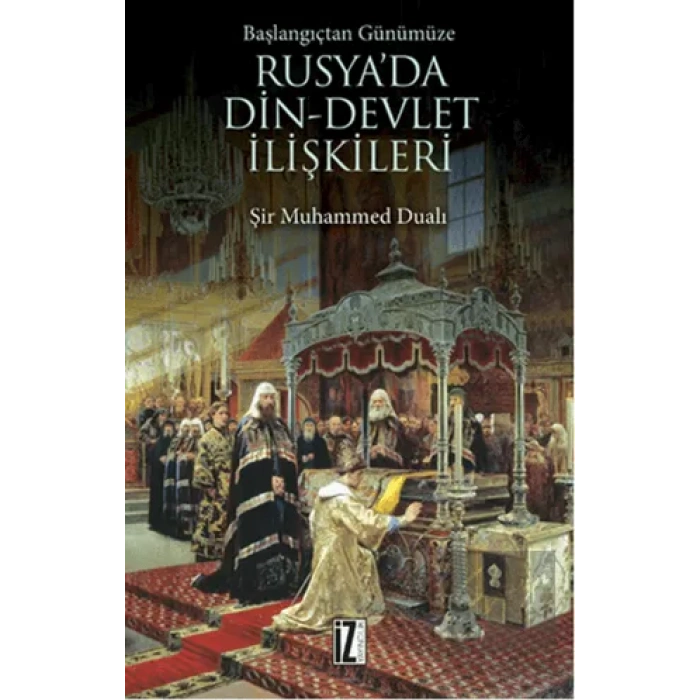 Başlangıçtan Günümüze Rusyada Din - Devlet İlişkileri