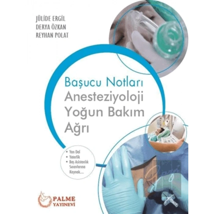 Başucu Notları: Anesteziyoloji Yoğun Bakım Ağrı