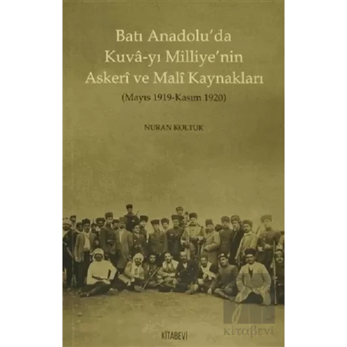 Batı Anadolu’da Kuva-yı Milliye’nin Askeri ve  Mali Kaynakları