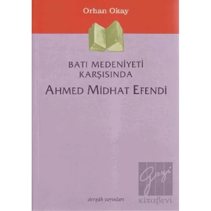 Batı Medeniyeti Karşısında Ahmed Midhat Efendi