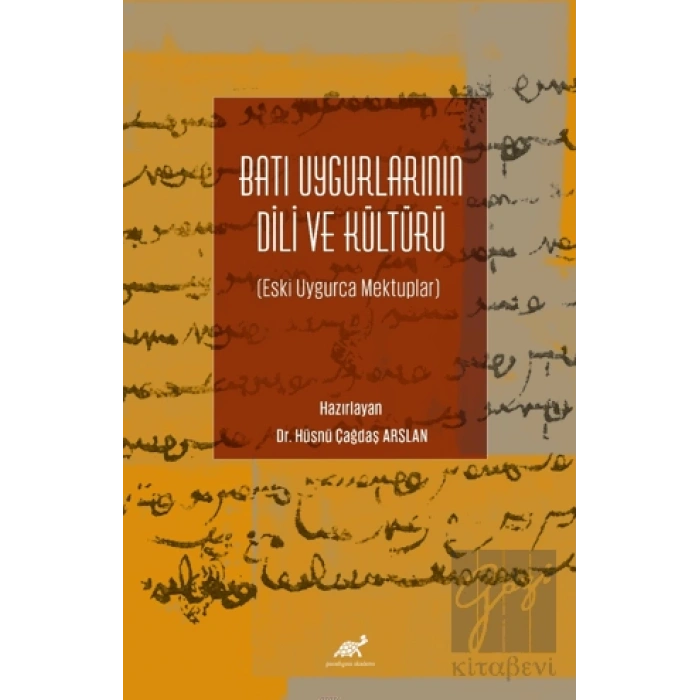 Batı Uygurlarının Dili ve Kültürü Eski Uygurca Mektuplar