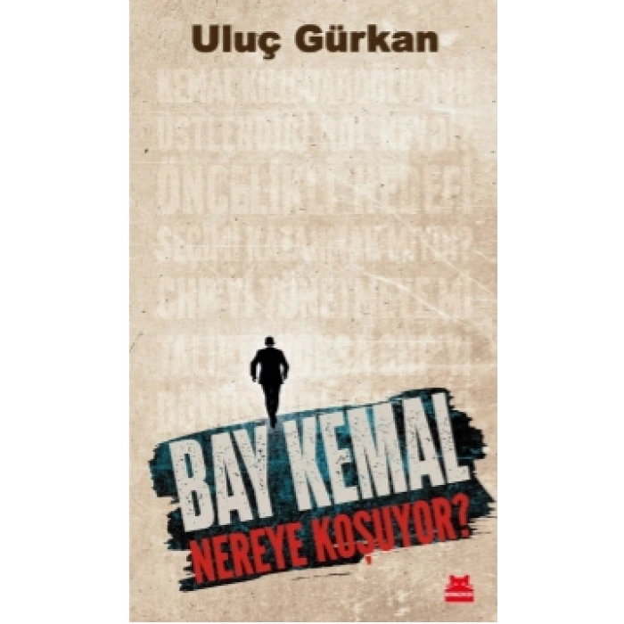 Bay Kemal Nereye Koşuyor?