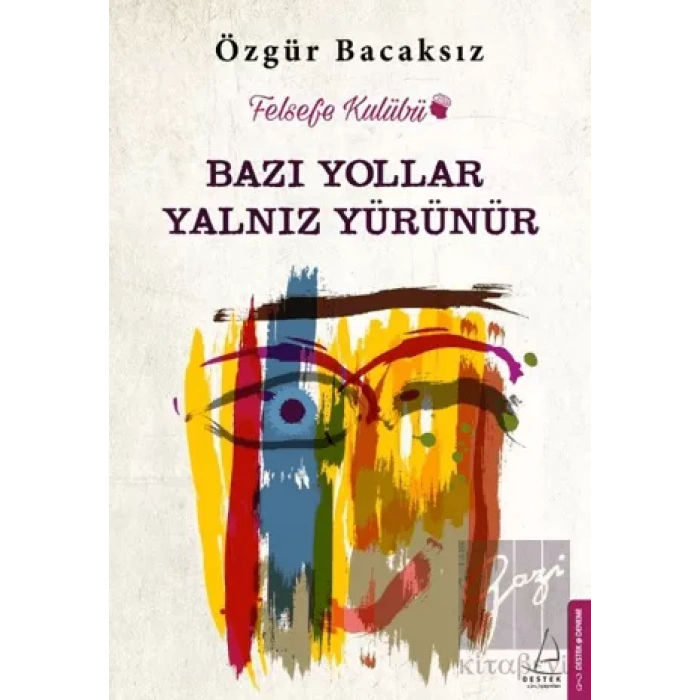 Bazı Yollar Yalnız Yürünür