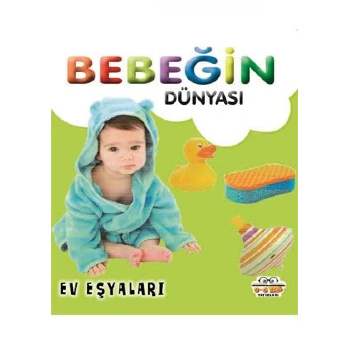 Bebeğin Dünyası - Ev Eşyaları (Sıvama Cilt)