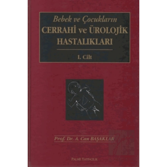 Bebek Ve Çocukların Cerrahi Ve Ürolojik Hastalıkları 2 Cilt