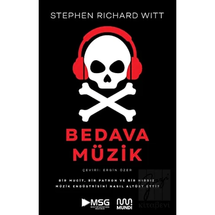 Bedava Müzik: Bir Mucit, Bir Patron ve Bir Hırsız Müzik Endüstrisini Nasıl Altüst Etti?