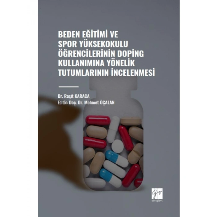 Beden Eğitimi ve Spor Yüksekokulu Öğrencilerinin Doping Kullanımına Yönelik Tutumlarının İncelenmesi - Dr. Raşit KARACA - Doç. Dr. Mehmet ÖÇALAN