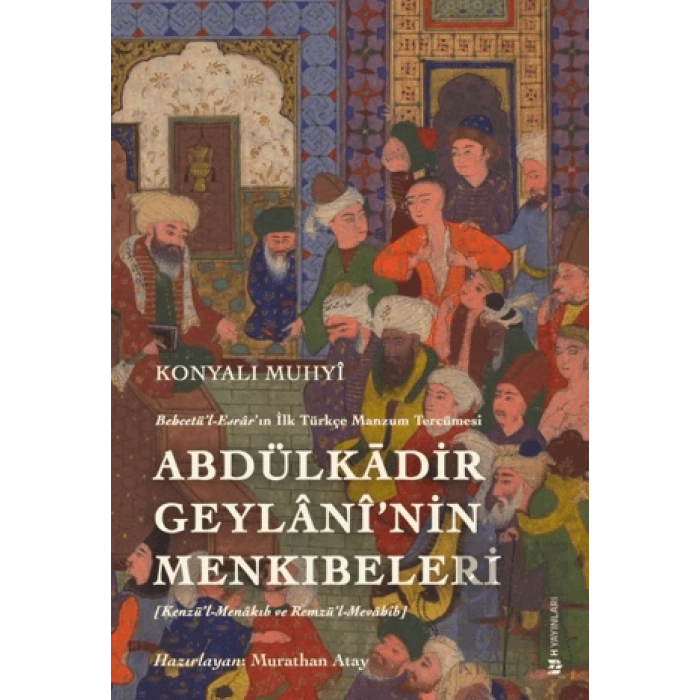 Behcetül Esrarın İlk Türkçe Manzum Tercümesi: Abdülkadir Geylanînin Menkıbeleri