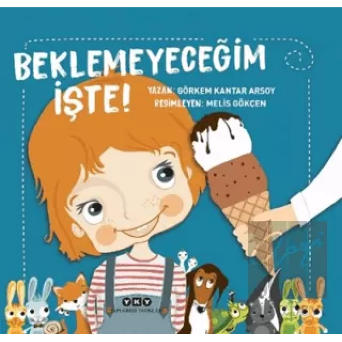 Beklemeyeceğim İşte!