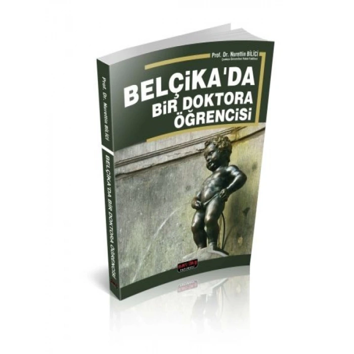 Belçikada Bir Doktora Öğrencisi - Nurettin Bilici