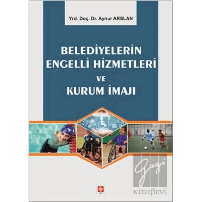 Belediyelerin Engelli Hizmetleri ve Kurum İmajı