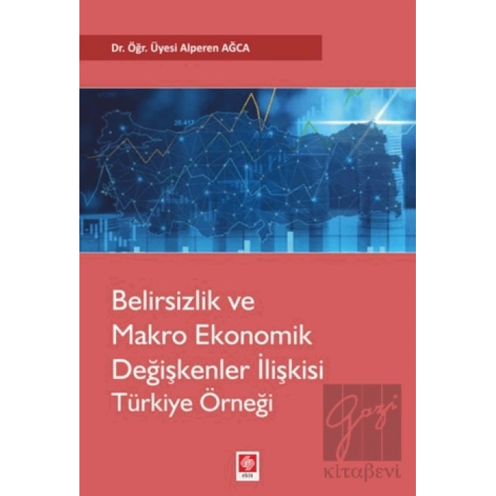 Belirsizlik ve Makro Ekonomik Değişkenler İlişkisi Türkiye Örneği