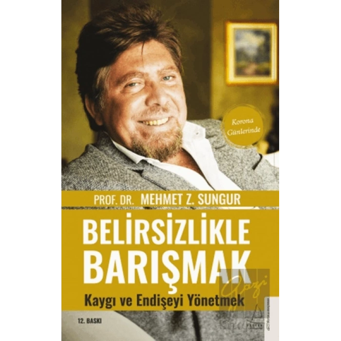 Belirsizlikle Barışmak Kaygı ve Endişeyi Yönetmek