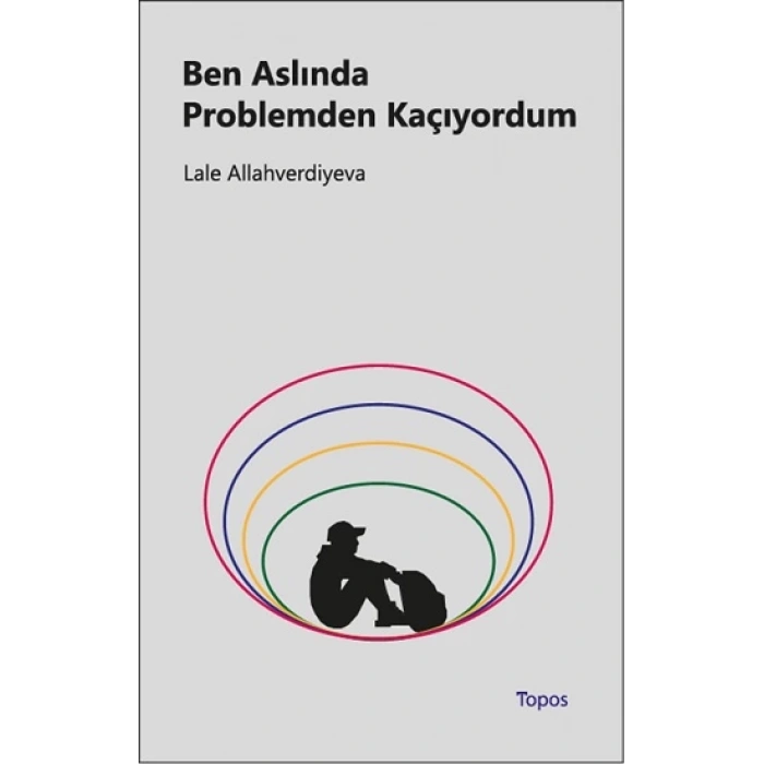 Ben Aslında Problemden Kaçıyordum