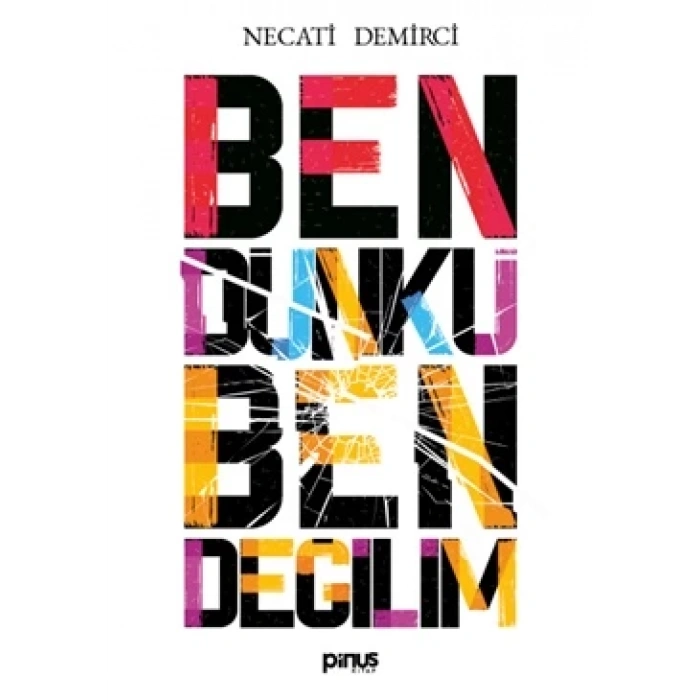 Ben Dünkü Ben Değilim