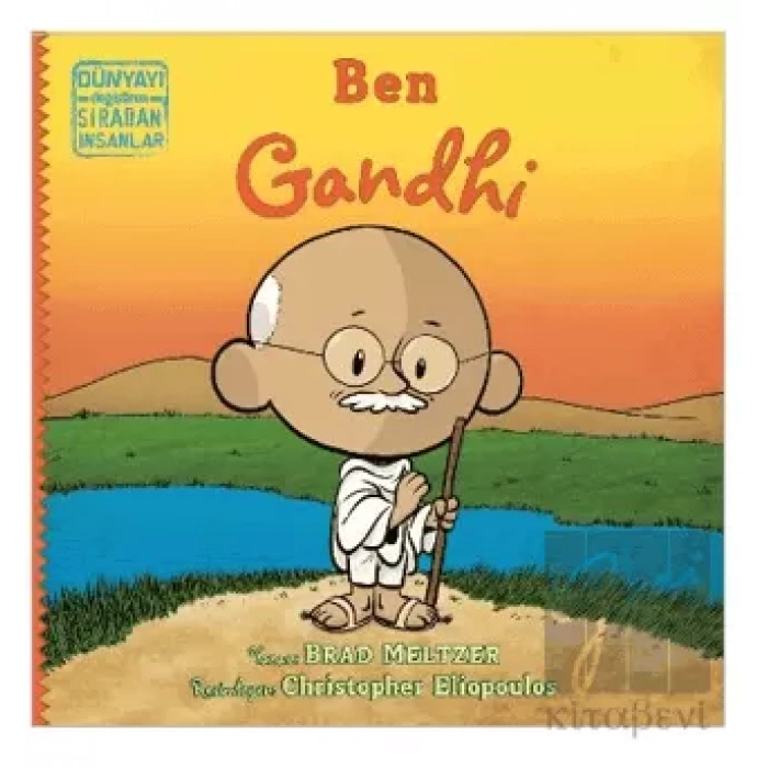 Ben Gandhi - Dünyayı Değiştiren Sıradan İnsanlar