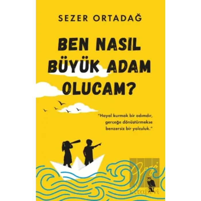 Ben Nasıl Büyük Adam Olucam?