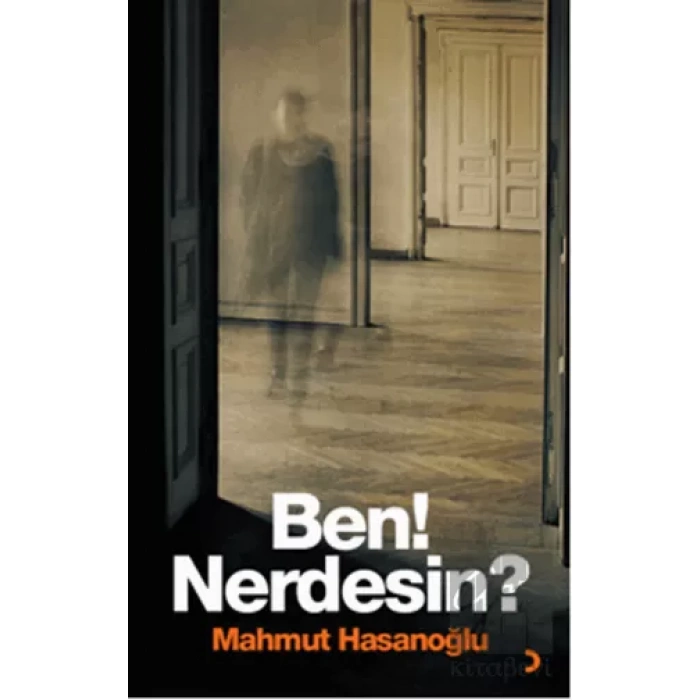 Ben! Nerdesin?