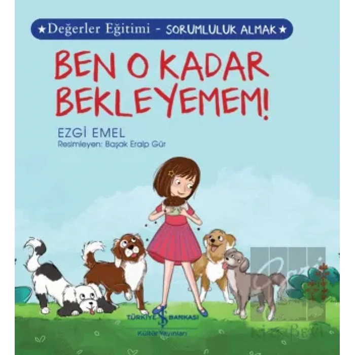Ben O Kadar Bekleyemem - Değerler Eğitimi Sorumluluk Almak