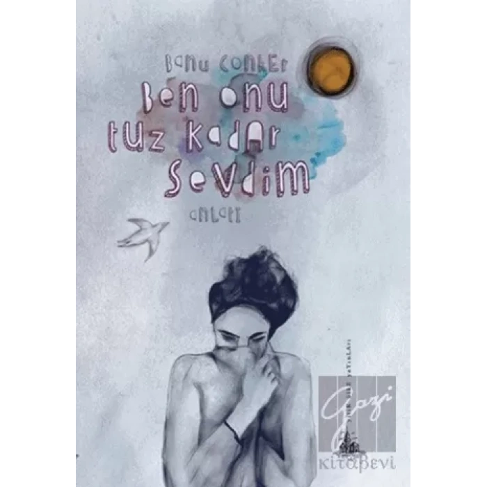 Ben Onu Tuz Kadar Sevdim