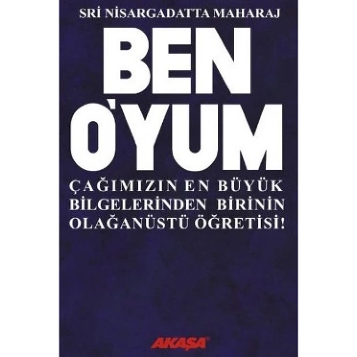 Ben O’yum Sri Nisargadatta Maharaj ile Söyleşiler