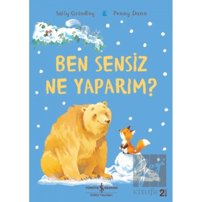 Ben Sensiz Ne Yaparım?