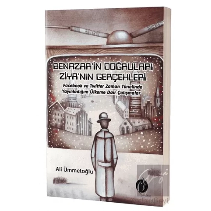 Benazar’in Doğruları Ziya’nın Gerçekleri