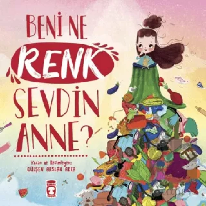 Beni Ne Renk Sevdin Anne?