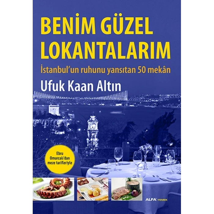 Benim Güzel Lokantalarım (Ciltli)