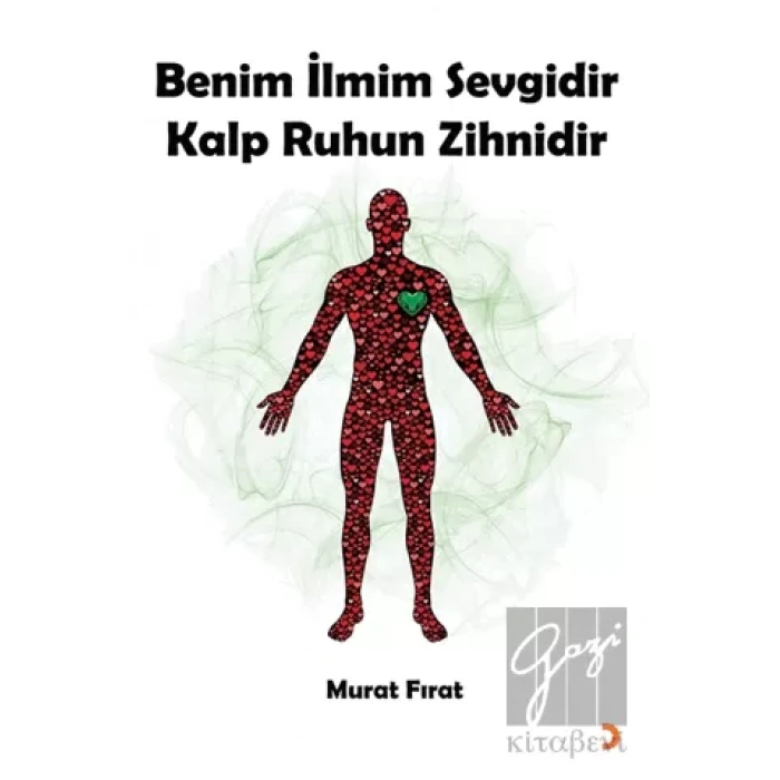 Benim İlmim Sevgidir Kalp Ruhun Zihnidir