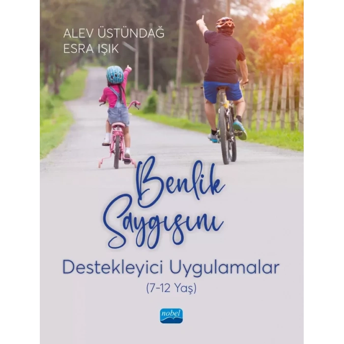 BENLİK SAYGISINI DESTEKLEYİCİ UYGULAMALAR (7-12 yaş)