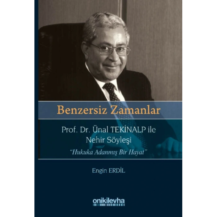 Benzersiz Zamanlar Prof. Dr. Ünal Tekinalp ile Nehir Söyleşi Hukuka Adanmış Bir Hayat
