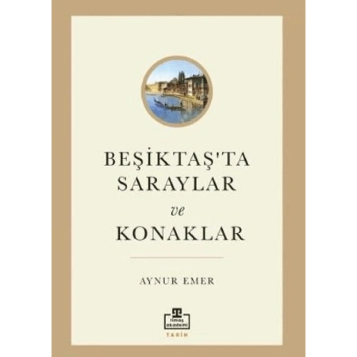 Beşiktaş’ta Saraylar ve Konaklar