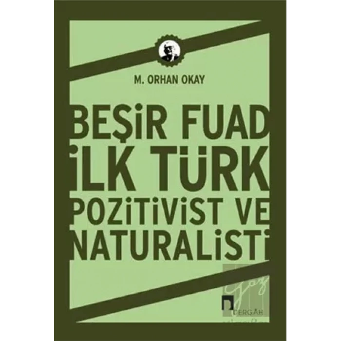 Beşir Fuad İlk Türk Pozitivist ve Natüralisti