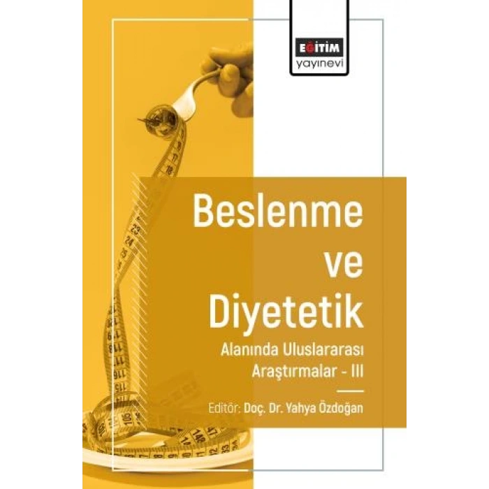 Beslenme ve Diyetetik Alanında Araştırmalar III